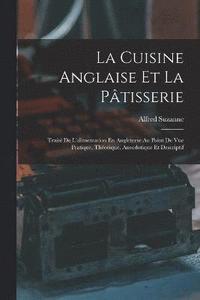 bokomslag La Cuisine Anglaise Et La Ptisserie