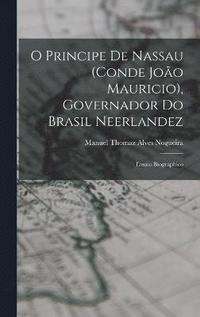bokomslag O Principe De Nassau (Conde Joo Mauricio), Governador Do Brasil Neerlandez