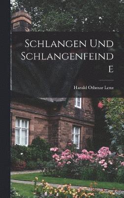 Harald Othmar Lenz - Schlangen Und Schlangenfeinde, Inbunden