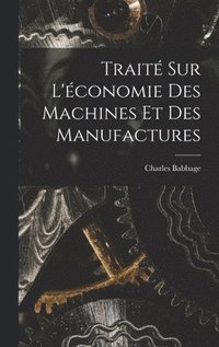 bokomslag Trait Sur L'conomie Des Machines Et Des Manufactures