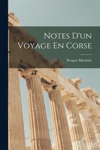 bokomslag Notes D'un Voyage En Corse