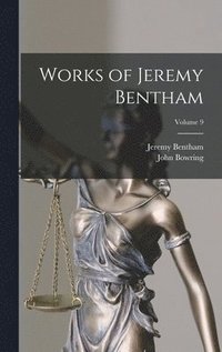 bokomslag Works of Jeremy Bentham; Volume 9