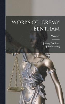 bokomslag Works of Jeremy Bentham; Volume 9