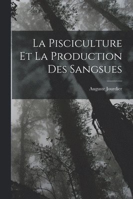 La Pisciculture Et La Production Des Sangsues 1