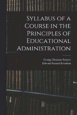 Syllabus of a Course in the Principles of Educational Administration