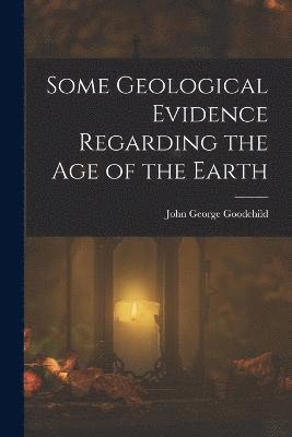 Some Geological Evidence Regarding the Age of the Earth 1