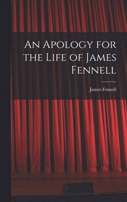 bokomslag Apology for the Life of James Fennell