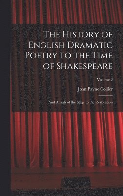 John Payne Collier - History of English Dramatic Poetry to the Time of Shakespeare, Inbunden