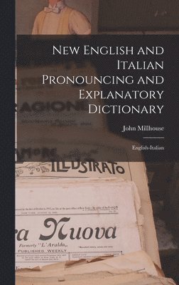 New English and Italian Pronouncing and Explanatory Dictionary 1