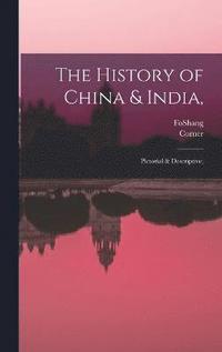 bokomslag The History of China & India,