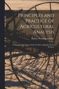 bokomslag Principles and Practice of Agricultural Analysis