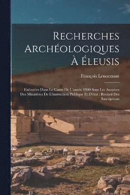 bokomslag Recherches Archéologiques À Éleusis