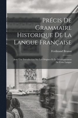 bokomslag Prcis De Grammaire Historique De La Langue Franaise