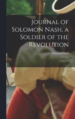 Journal of Solomon Nash, a Soldier of the Revolution 1