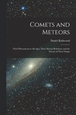 Daniel Kirkwood - Comets and Meteors, Häftad