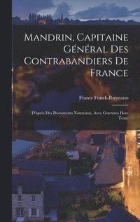 bokomslag Mandrin, Capitaine Gnral Des Contrabandiers De France