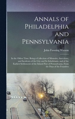 bokomslag Annals of Philadelphia and Pennsylvania