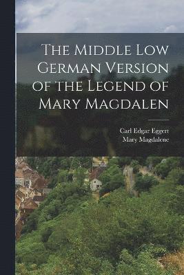 bokomslag Middle Low German Version of the Legend of Mary Magdalen