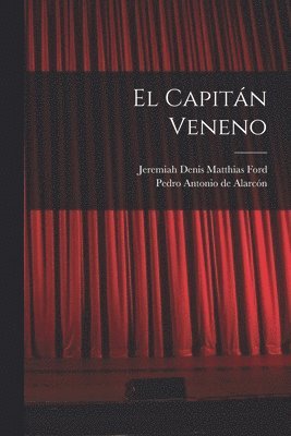 Pedro Antonio de Alarcón, Jeremiah Denis Matthias Ford - Capitán Veneno, Häftad