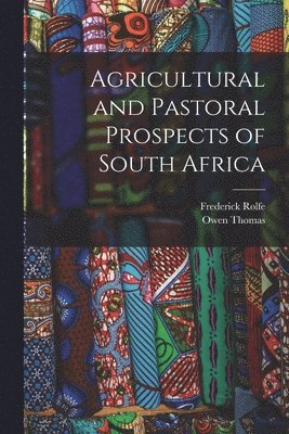 bokomslag Agricultural and Pastoral Prospects of South Africa