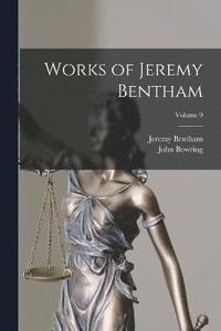 bokomslag Works of Jeremy Bentham; Volume 9