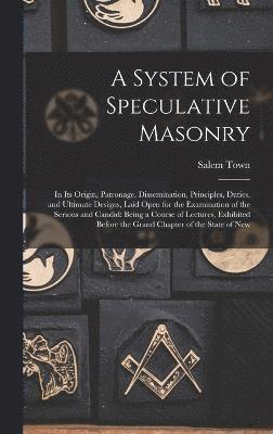 A System of Speculative Masonry 1