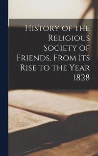 bokomslag History of the Religious Society of Friends, From Its Rise to the Year 1828