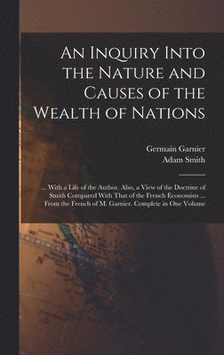 Adam Smith, Germain Garnier - Inquiry Into the Nature and Causes of the Wealth of Nations, Inbunden