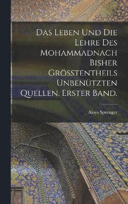 bokomslag Das Leben und die Lehre des Mohammadnach bisher grsstentheils unbentzten Quellen. Erster Band.