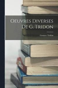bokomslag Oeuvres Diverses De G. Tridon
