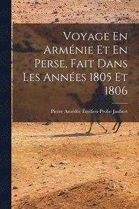 bokomslag Voyage En Armnie Et En Perse, Fait Dans Les Annes 1805 Et 1806