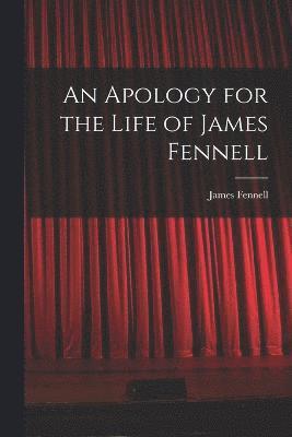 bokomslag An Apology for the Life of James Fennell