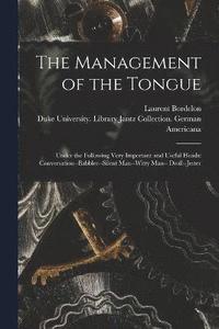 bokomslag The Management of the Tongue