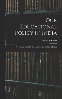 bokomslag Our Educational Policy in India