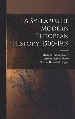 A Syllabus of Modern European History, 1500-1919 1