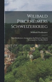 bokomslag Wilibald Pirckheimers Schweizerkrieg