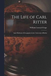 bokomslag The Life of Carl Ritter