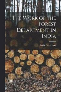 bokomslag Work of the Forest Department in India
