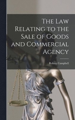 Robert Campbell - Law Relating to the Sale of Goods and Commercial Agency, Inbunden