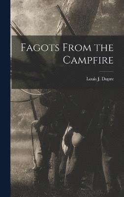 Fagots From the Campfire