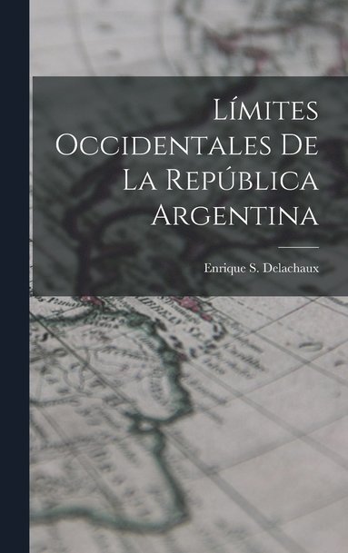 bokomslag Lmites Occidentales De La Repblica Argentina