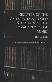 bokomslag Register of the Associates and Old Students of the Royal School of Mines