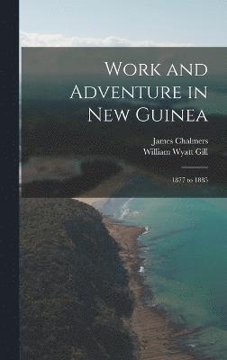 Work and Adventure in New Guinea 1