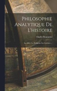 bokomslag Philosophie Analytique De L'histoire