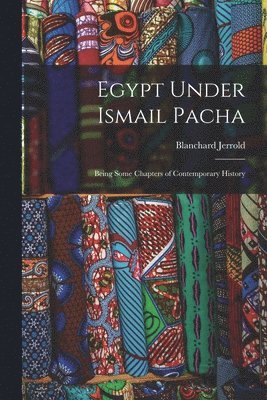 bokomslag Egypt Under Ismail Pacha