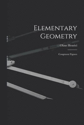 Olaus Henrici - Elementary Geometry, Häftad