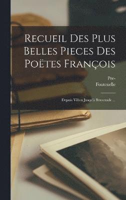 bokomslag Recueil Des Plus Belles Pieces Des Potes Franois