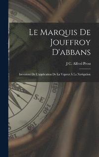 bokomslag Le Marquis De Jouffroy D'abbans