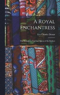 bokomslag A Royal Enchantress