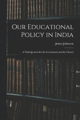 Our Educational Policy in India